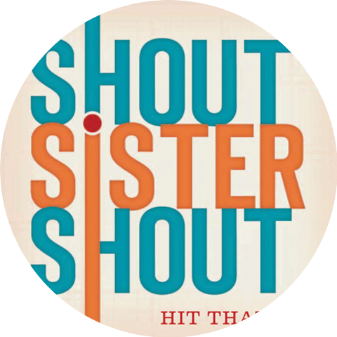 Shout Sister Shout