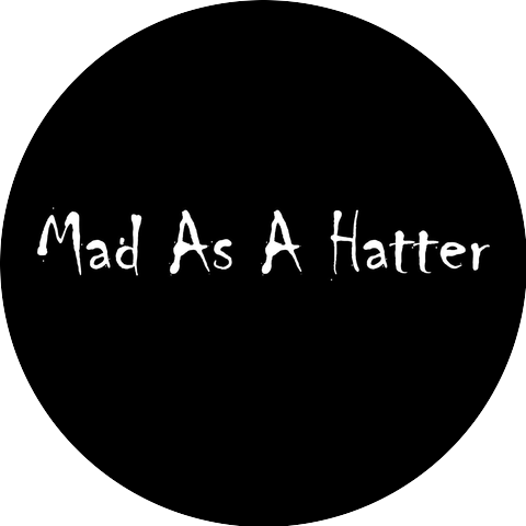Mad As A Hatter