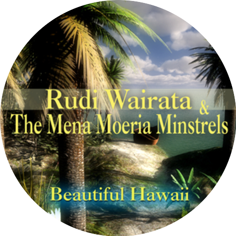 Rudi Wairata & The Mena Moeria Minstrels