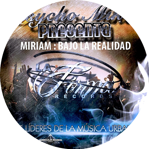 Psycho Mike Pressenta : Miriam Bajo la Realidad