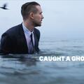 Caught A Ghost