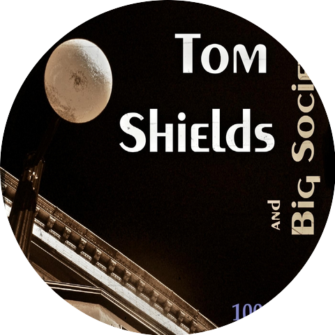 Tom Shields & Big Society