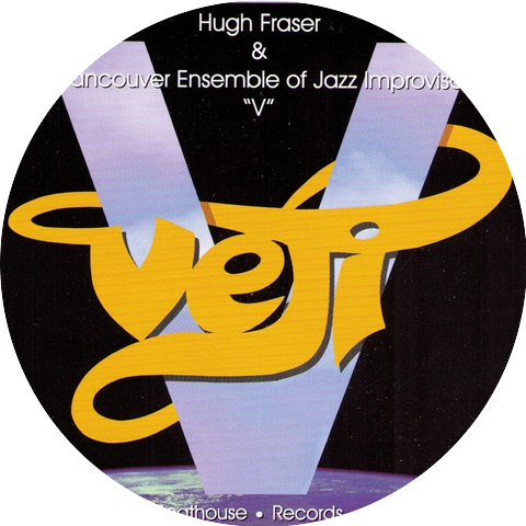 Hugh Fraser & Vancouver Ensemble of Jazz Improvisation