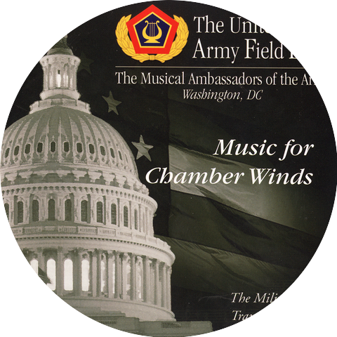 United States Army Field Band (Brass Quintet), United States Army Field Band (Chamber Brass), United States Army Field Band (Clarinet Quartet)...
