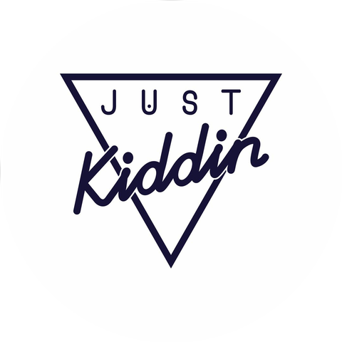 Just Kiddin