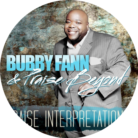 Bubby Fann and Praise Beyond