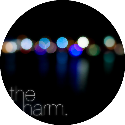 The Harm.