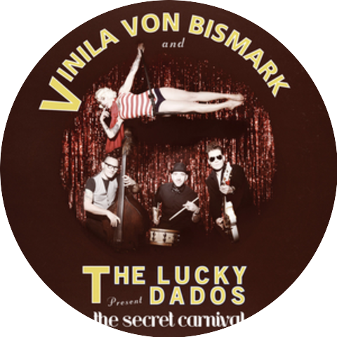 Vinila von Bismark & The Lucky Dados