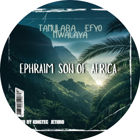 Ephraim Son of Africa