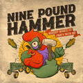Nine Pound Hammer
