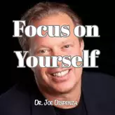 Dr. Joe Dispenza - Focus on yourself - Have you ever wondered: Who am I when noone is watching?