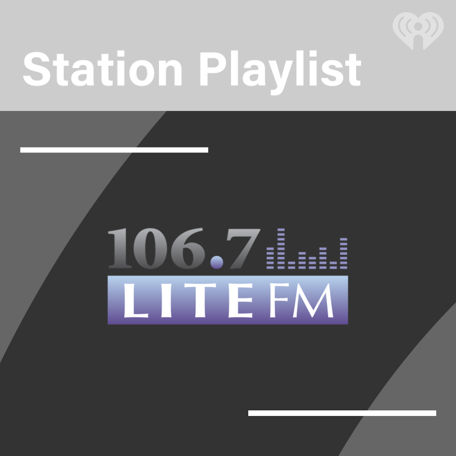 106.7 Lite FM Playlist