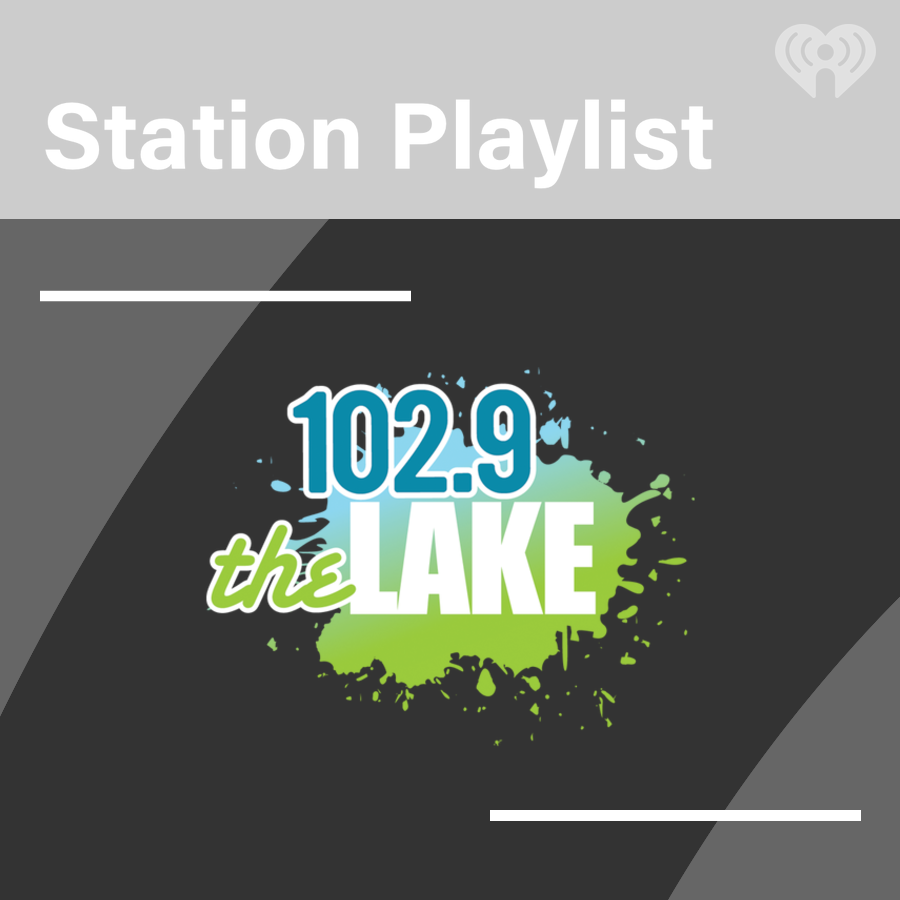 102.9 The Lake Playlist