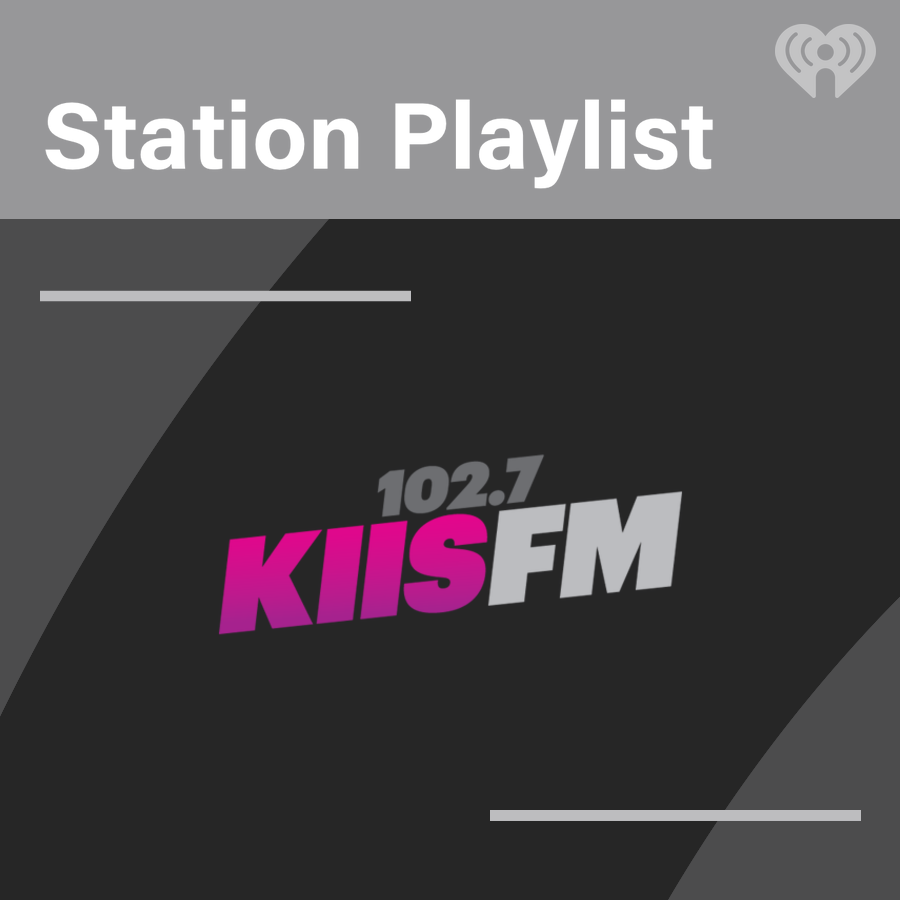 102.7 KIIS-FM Los Angeles Playlist
