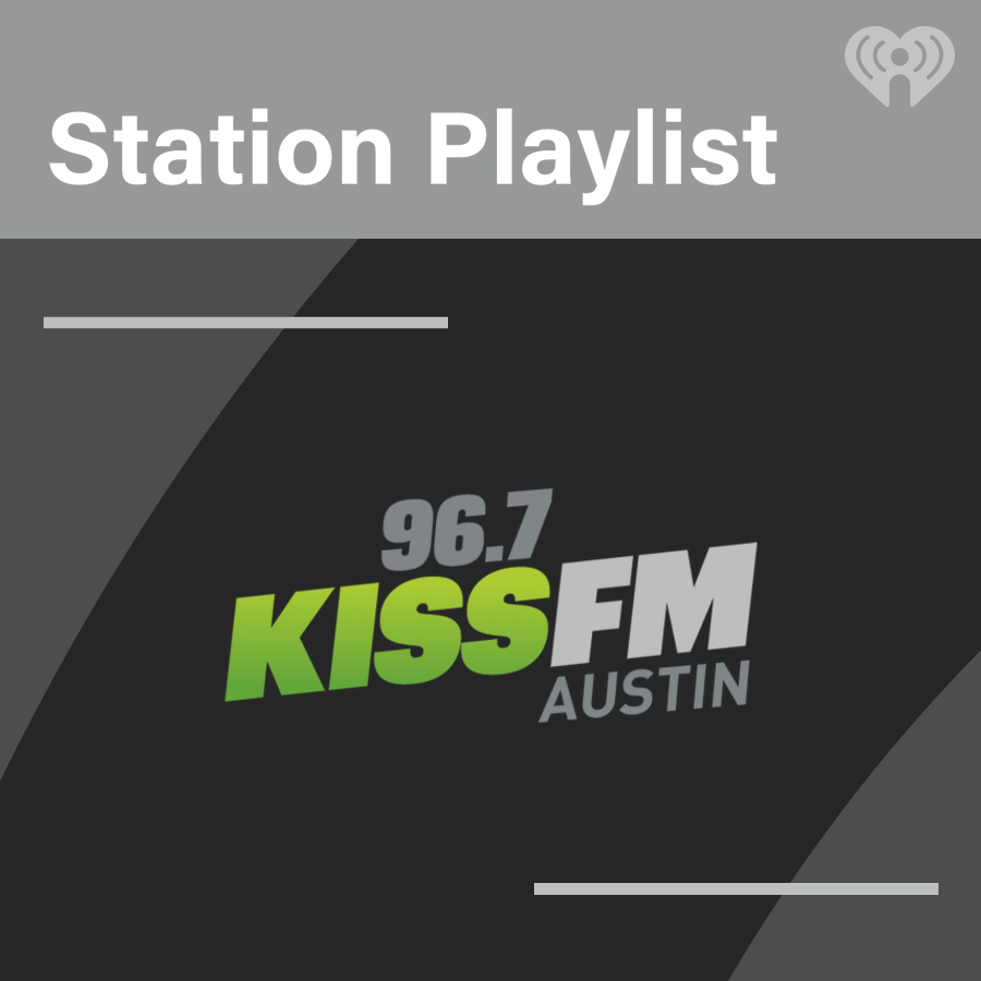 96.7 KISS FM Playlist