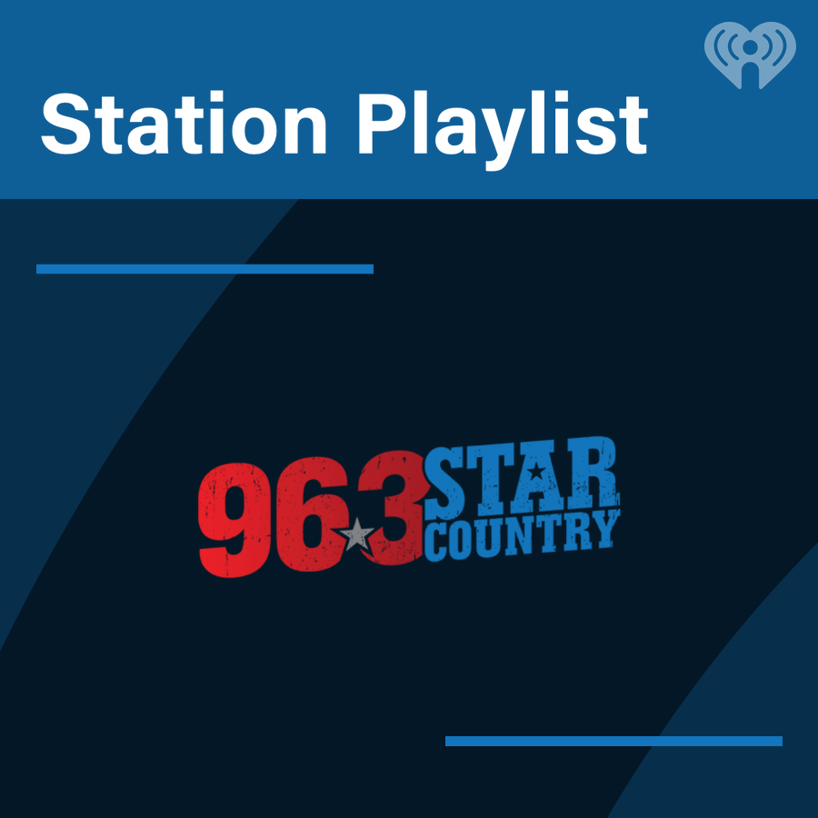 96.3 Star Country Playlist