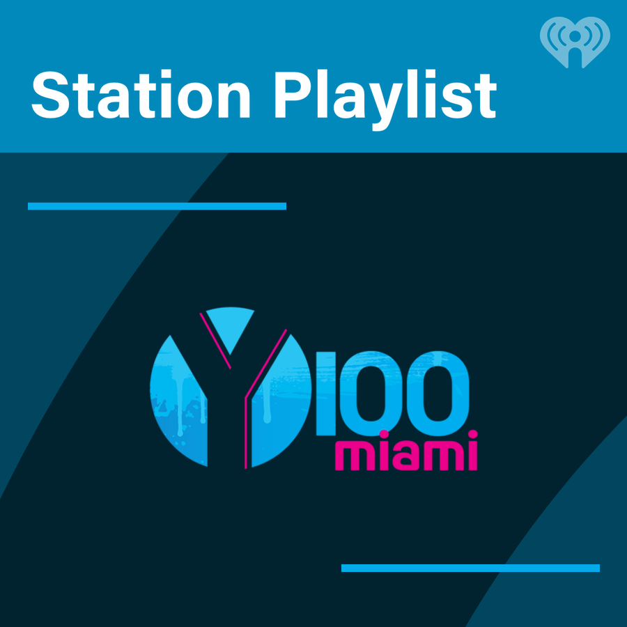 Y100 Miami @ 100.7FM Playlist