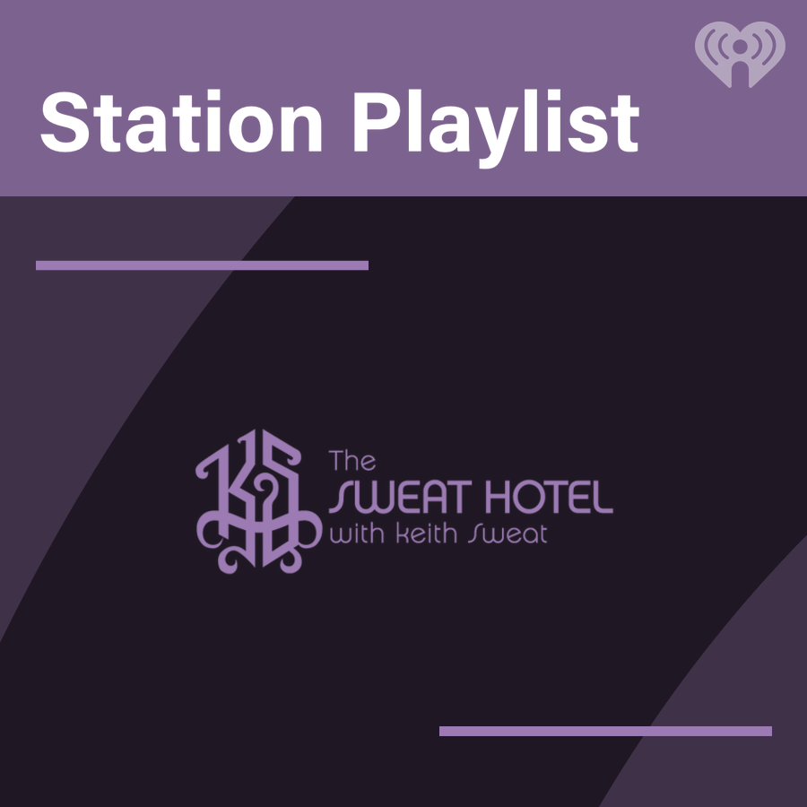 Sweat Hotel with Keith Sweat Playlist
