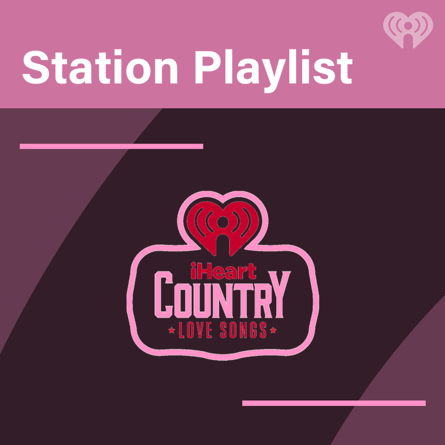iHeartCountry Love Songs Playlist