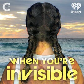 Thumbnail for When You're Invisible Podcast