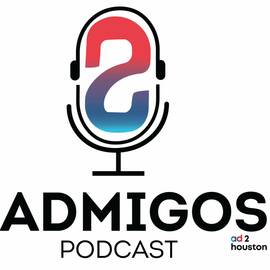 Thumbnail for Ad 2 Houston Presents The Admigos Podcast Podcast