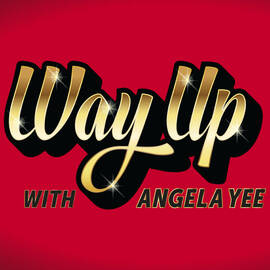Thumbnail for Way Up With Angela Yee Podcast