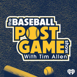 Thumbnail for The Baseball Postgame Show With Tim Allen Podcast
