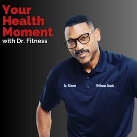 Thumbnail for Your Health Moment With Dr. Fitness Podcast