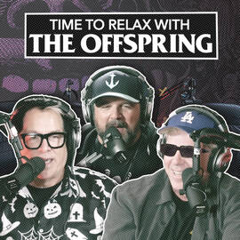 Thumbnail for Time to Relax with The Offspring Podcast