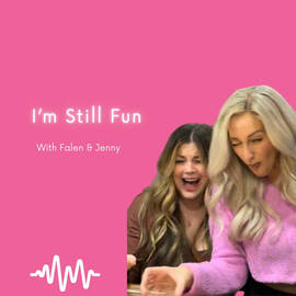 Thumbnail for I'm Still Fun with Falen & Jenny Podcast
