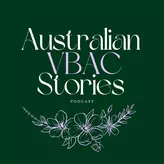 EP30 - Angela's 2VBACs (preterm labour, APH, infant loss, birth after loss, NICU, induction, artificial rupture of membranes, hypertension, reduced movements autonomy, advocacy, midwife)