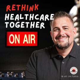 Thumbnail for Rethink Healthcare Together Podcast