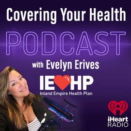 Thumbnail for Covering Your Health With Evelyn Erives Podcast