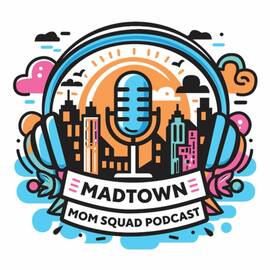 Thumbnail for The Mad Town Mom Squad Podcast Podcast