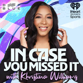 Thumbnail for In Case You Missed It with Khristina Williams Podcast