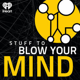 Thumbnail for Stuff To Blow Your Mind Podcast