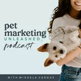 04: Building Marketing Momentum: How to Niche, Market, and Thrive in the Pet Care Industry with Michelle Kline