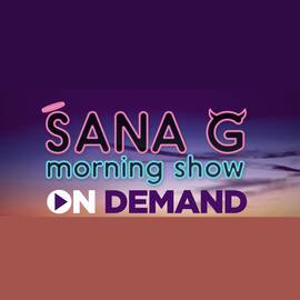 Thumbnail for Sana G Morning Show On Demand Podcast