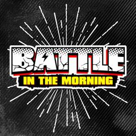 Thumbnail for Battle In The Morning Podcast