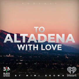 Thumbnail for To Altadena, With Love Podcast