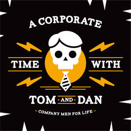 Thumbnail for A Corporate Time with Tom and Dan Podcast