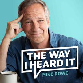 Thumbnail for The Way I Heard It with Mike Rowe Podcast