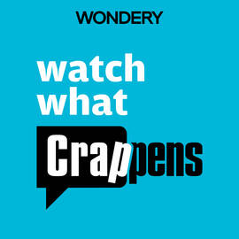 Thumbnail for Watch What Crappens Podcast