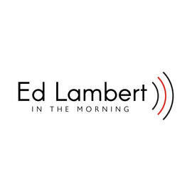 Thumbnail for Ed Lambert In The Morning Podcast