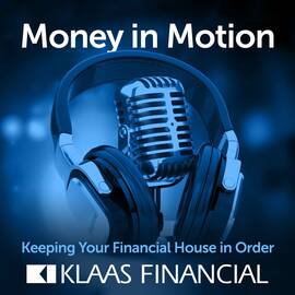 Thumbnail for Money In Motion with Klaas Financial Podcast