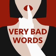 Listen To The Very Bad Words Episode 7 The C Word On Iheartradio