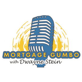 Thumbnail for Mortgage Gumbo with Dwayne Stein Podcast