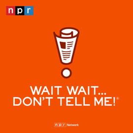 Thumbnail for Wait Wait... Don't Tell Me! Podcast