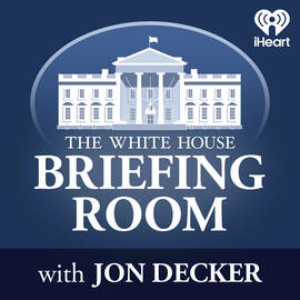 Thumbnail for The White House Briefing Room with Jon Decker Podcast