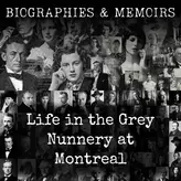03 - Life in the Grey Nunnery at Montreal by Sarah J. Richardson